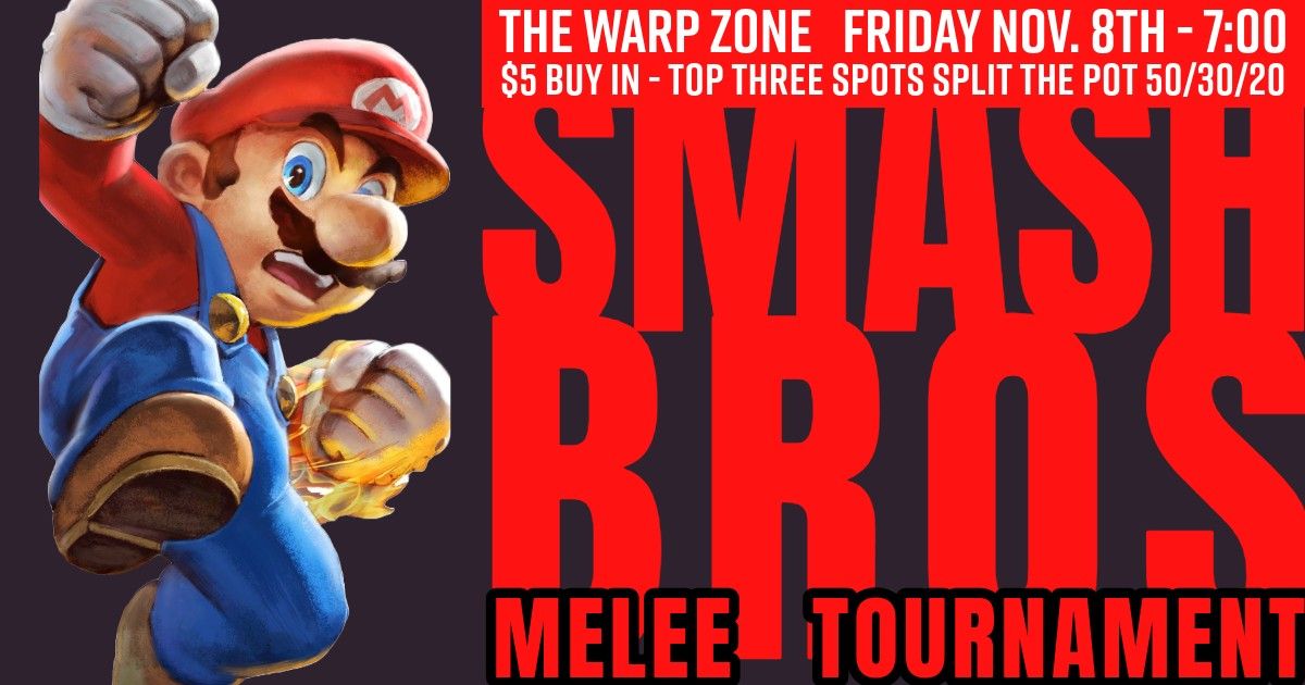 Smash Bros Melee Tournament \u2014 The Warp Zone Bar & Arcade