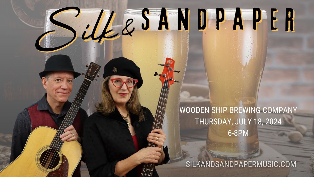 Silk & Sandpaper at Wooden Ship Brewing Company!