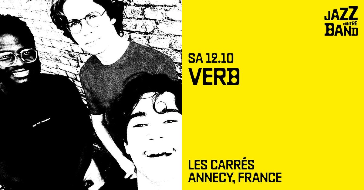 VERB \/ JazzContreBand \/ Les Carr\u00e9s