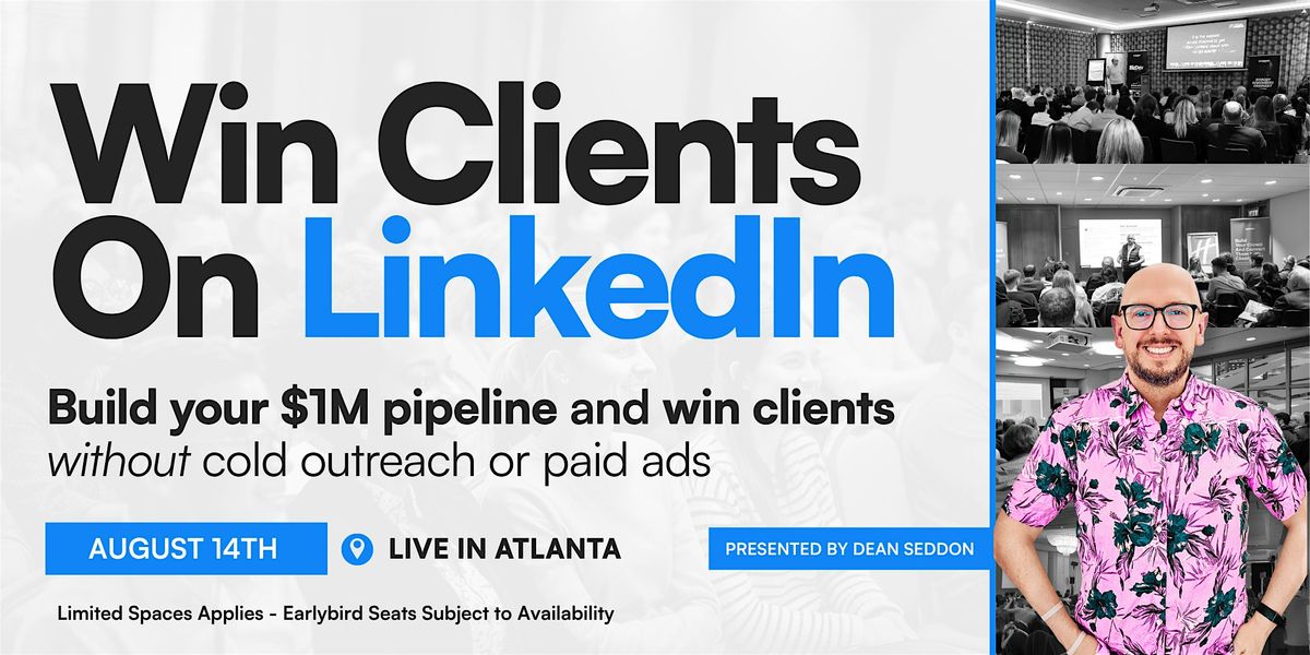 Win Clients on LinkedIn - Live in ATLANTA