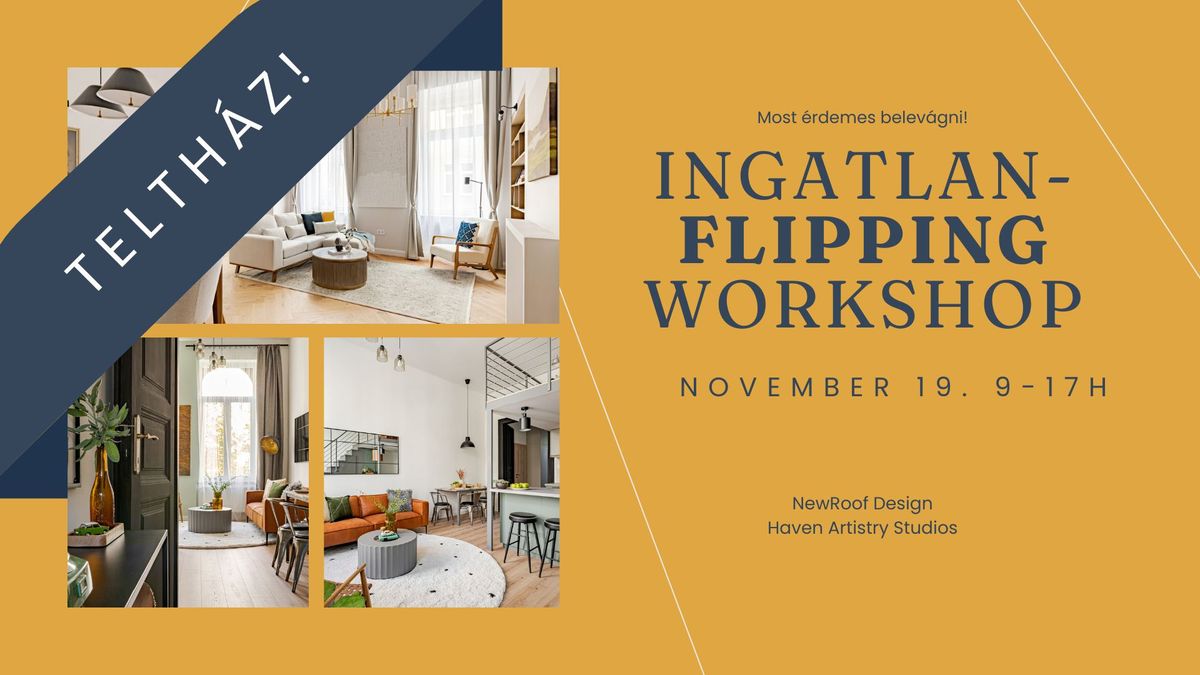 TELTH\u00c1Z! Ingatlanflipping workshop - Hogyan kereshetsz p\u00e9nzt ingatlanok fel\u00faj\u00edt\u00e1s\u00e1val \u00e9s elad\u00e1s\u00e1val?