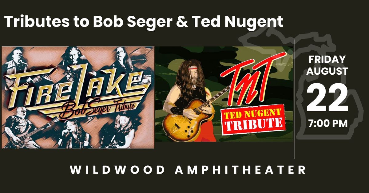 Fire Lake tribute to Bob Seger with TNT Ted Nugent tribute.