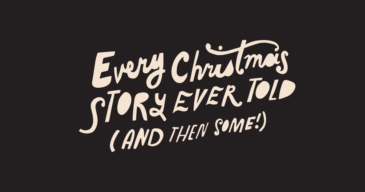 Every Christmas Story Ever Told (And Then Some!)