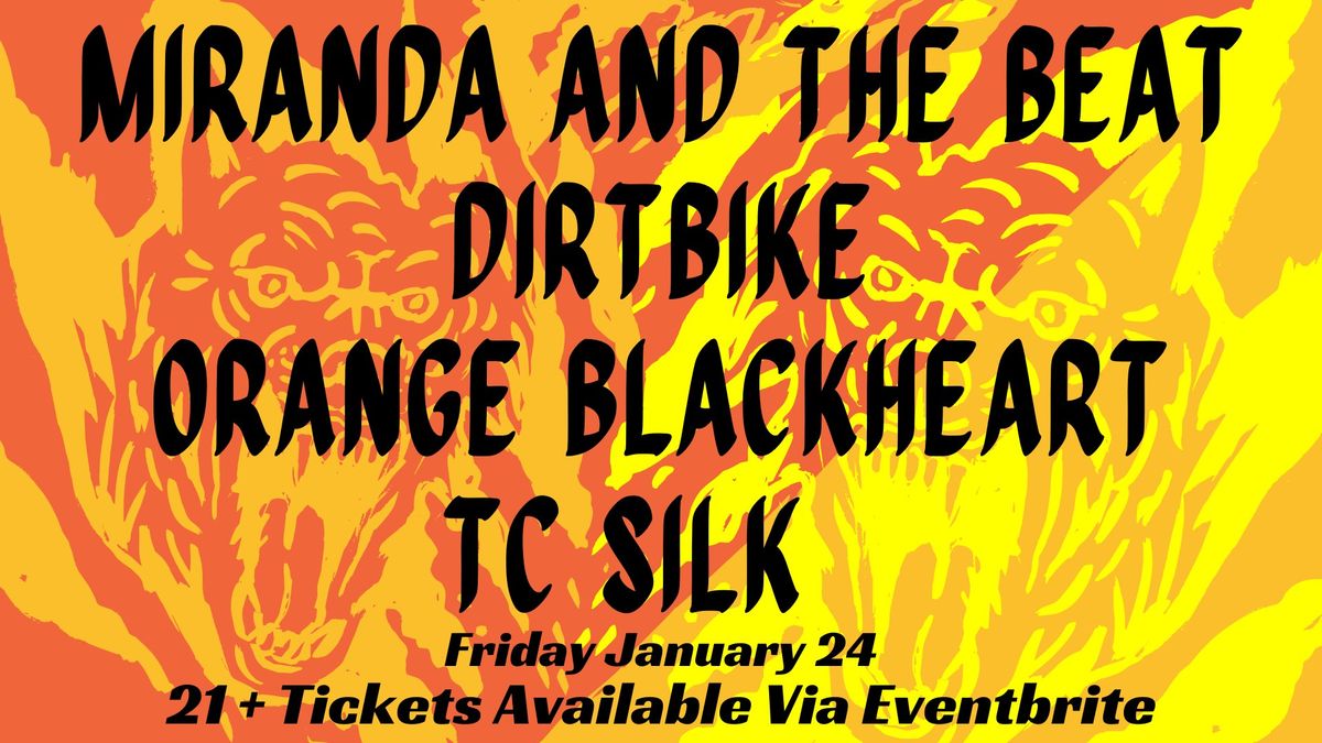 Miranda And The Beat \u2022 TC Silk \u2022 Dirtbike \u2022 Orange Blackheart