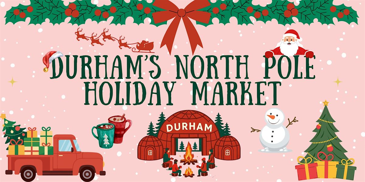 Durham's North Pole Holiday Market - Outdoor Movie Tickets