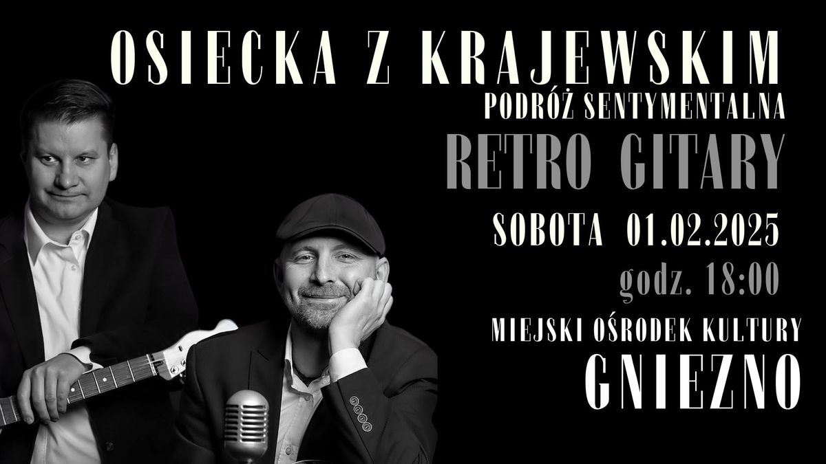 RETRO GITARY \/ Osiecka z Krajewskim, czyli podr\u00f3\u017c sentymentalna \/ GNIEZNO