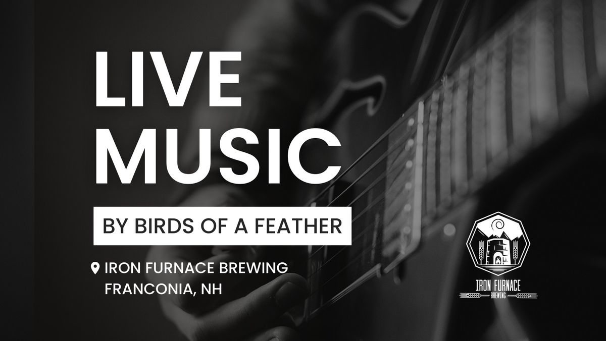 LIVE Music! With Birds of a Feather at Iron Furnace Brewing