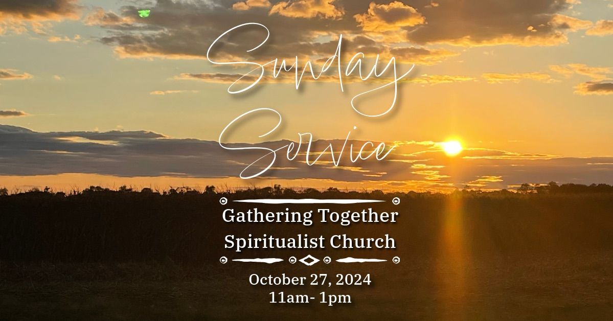 Gathering Together Spiritualist Church Sunday Service 