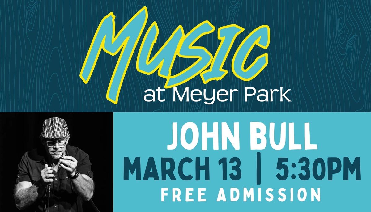 Music at Meyer Park ft. John Bull