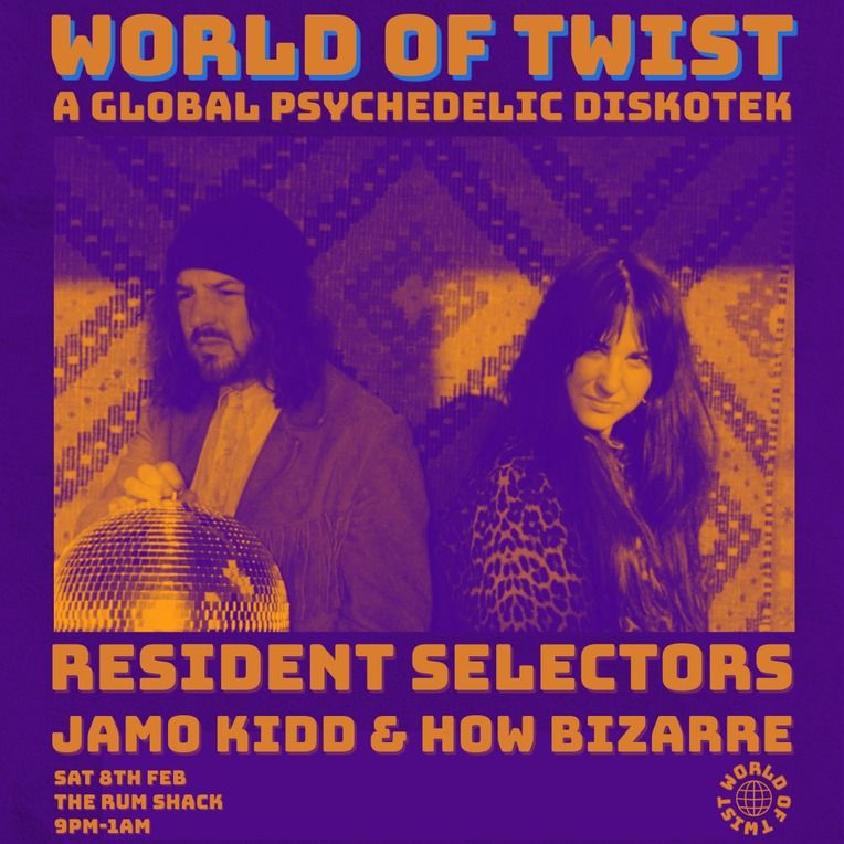 World of Twist: Global Grooves with Selectors Jamo Kidd & How Bizarre