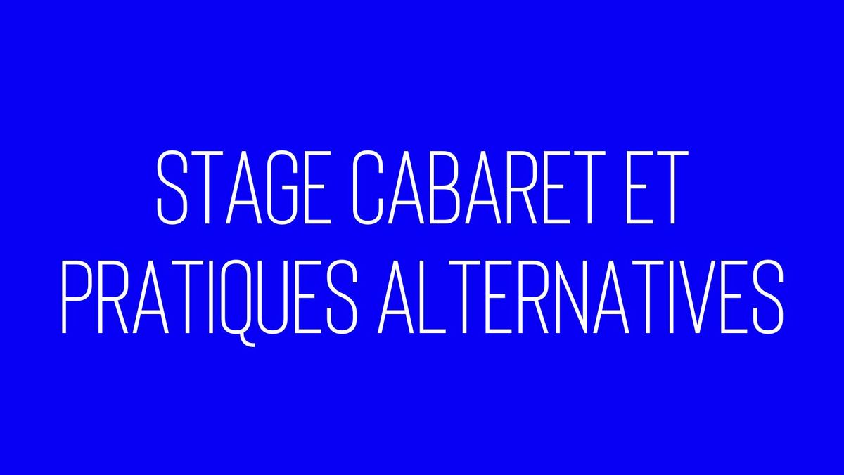 Stage cabaret et pratiques alternatives