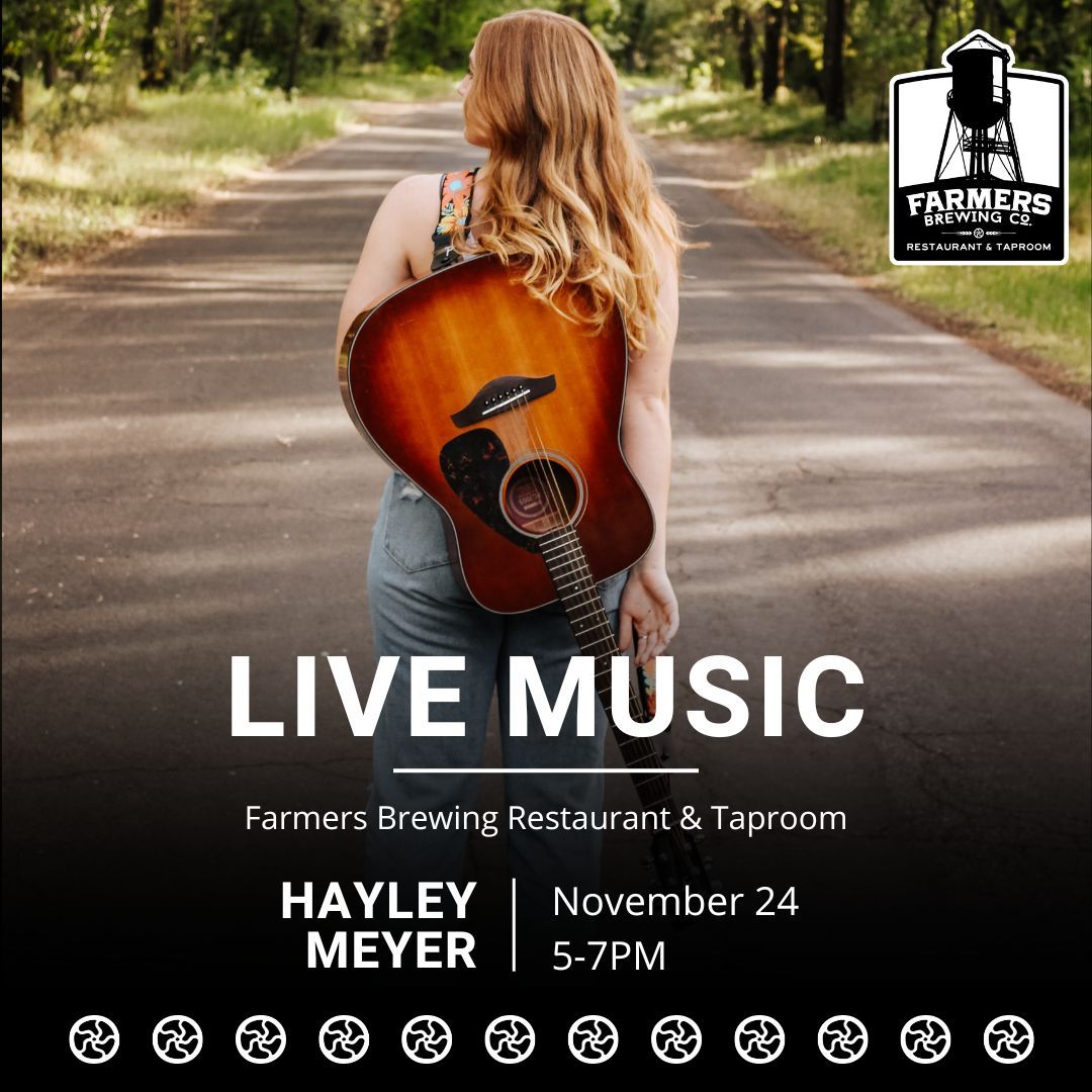  LIVE MUSIC AT FARMERS BREWING RESTAURANT & TAPROOM | HAYLEY MEYER