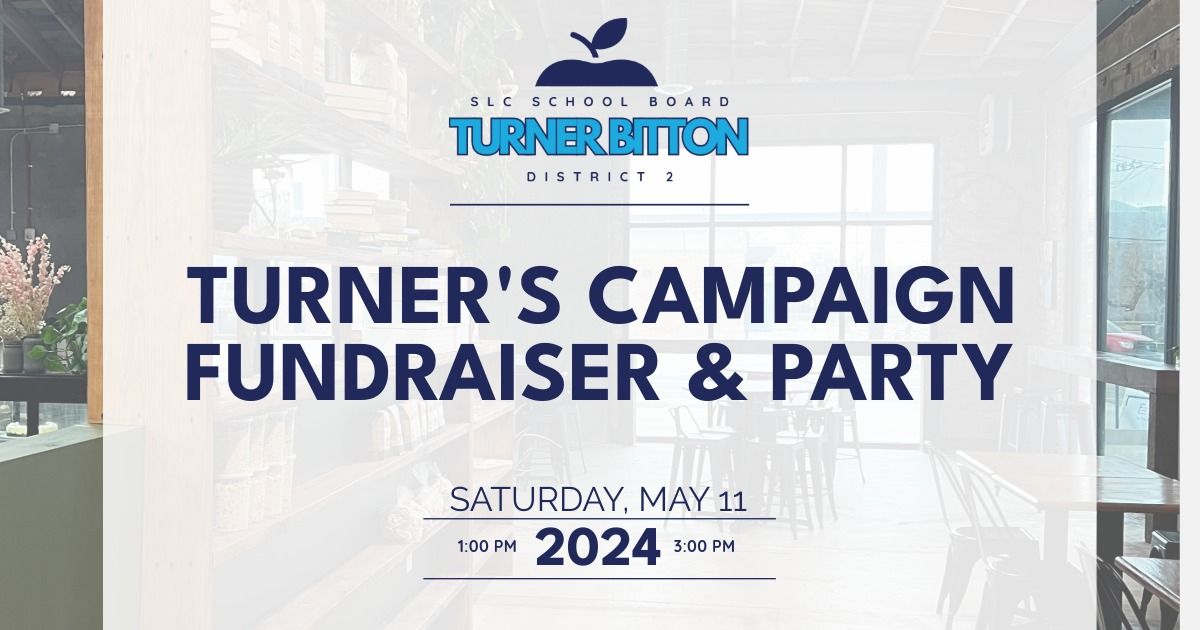 Turner's Campaign Fundraiser & Party
