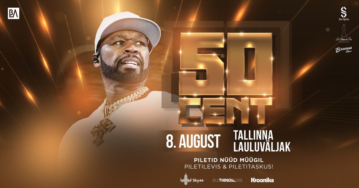 50 CENT \/ Tallinna Lauluv\u00e4ljak