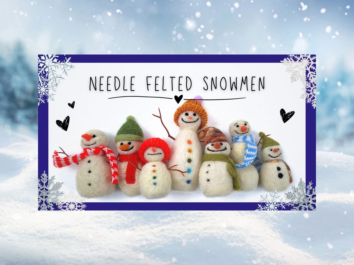 Needle Felted Snowmen 