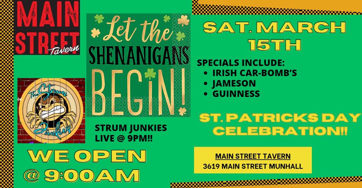 ST. PATRICK'S DAY CELEBRATION STARTS @ 9:00AM