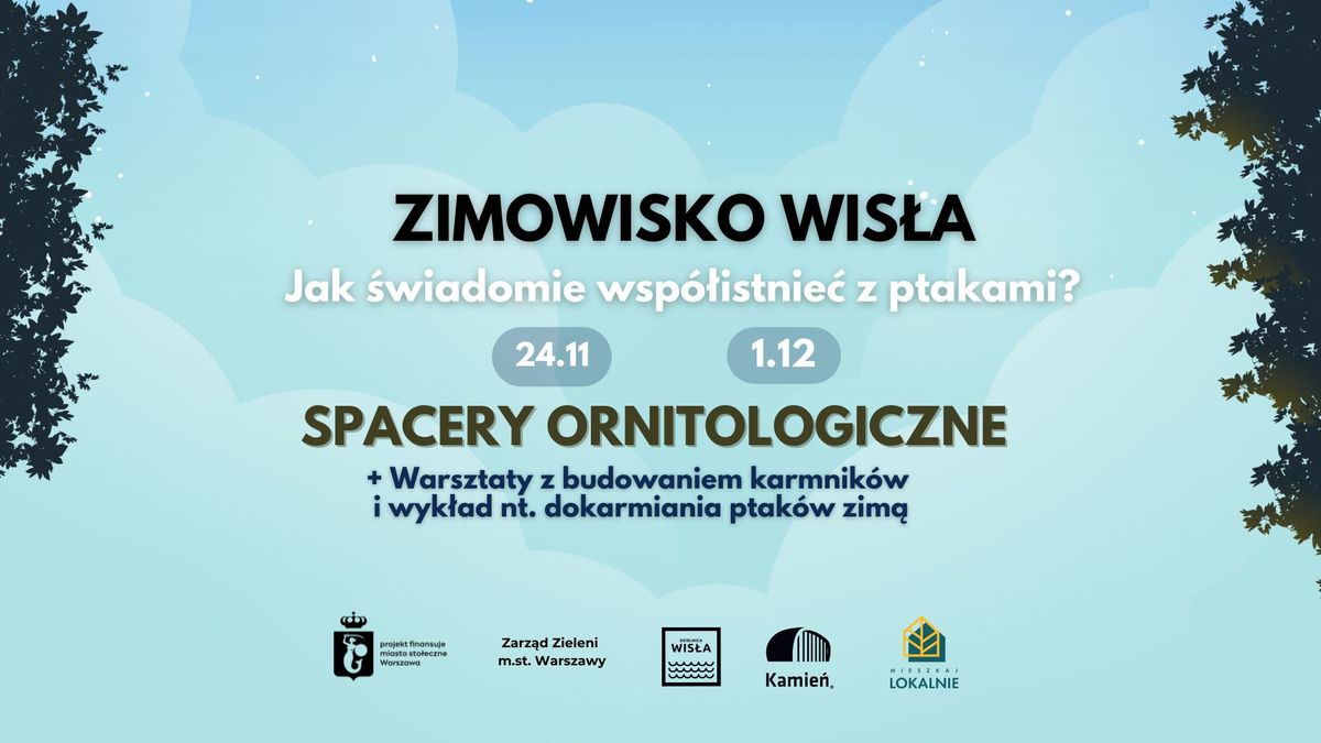 ZIMOWISKO WIS\u0141A Jak \u015bwiadomie wsp\u00f3\u0142istnie\u0107 z ptakami? - Spacery ornitologiczne i warsztaty