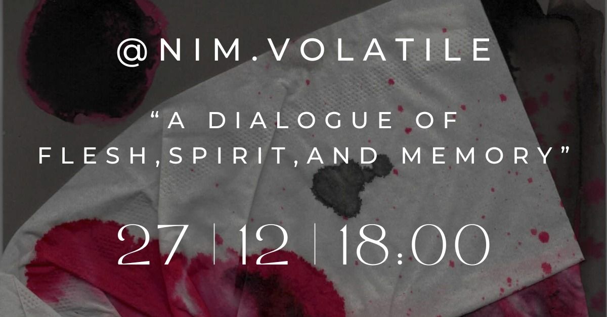 Visual Exhibition on "A DIALOGUE OF FLESH, SPIRIT, AND MEMORY" by Nim