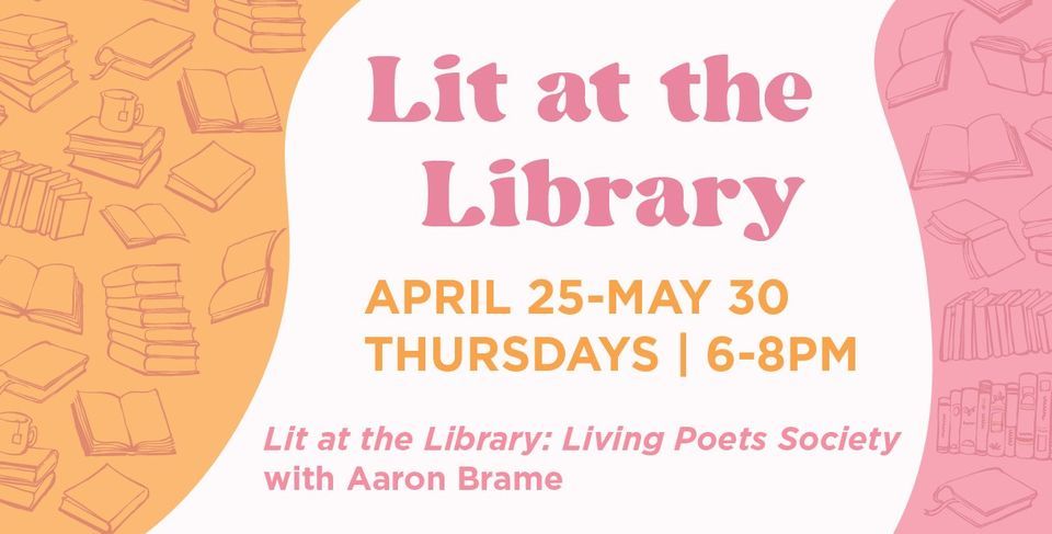 LIT AT THE LIBRARY: Living Poets Society
