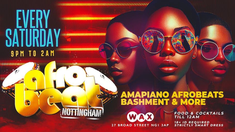 Afrobeat Nottingham - Every Saturday at Wax Bar NG1 3AP