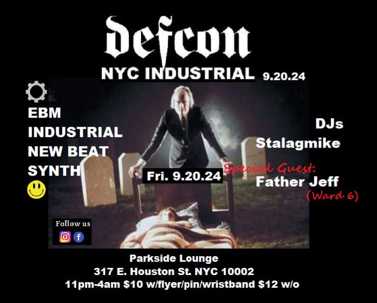 Defcon NYC Industrial Fri Sept. 20th with guest DJ Father Jeff!