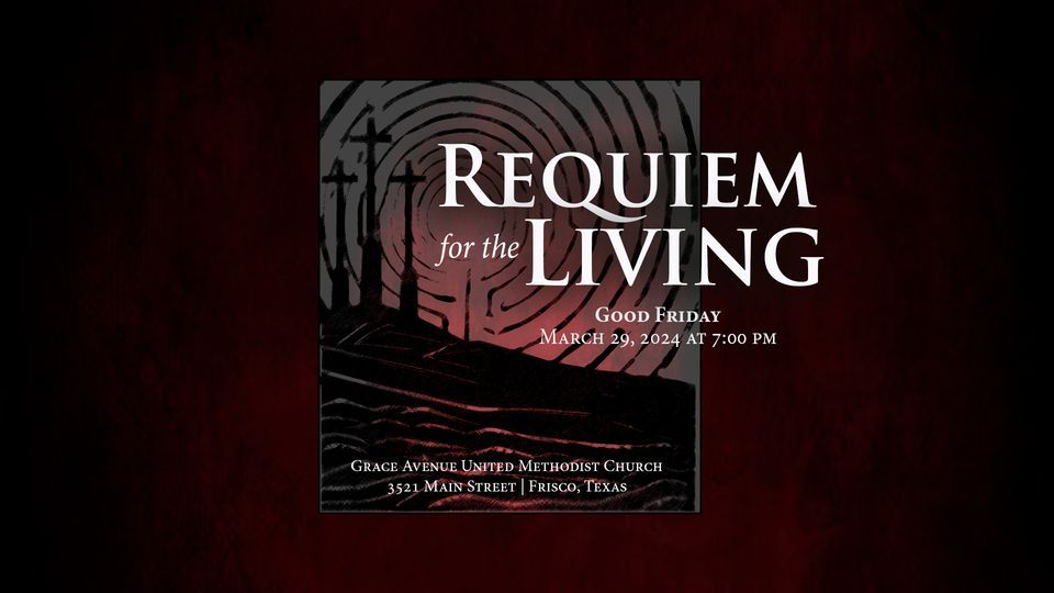 Requiem for the Living (Good Friday)