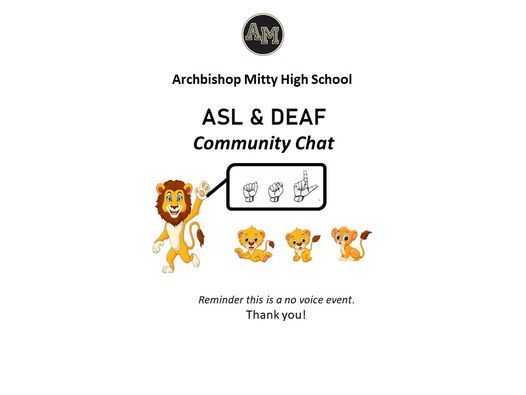 ASL & DEAF COMMUNITY CHAT  ARCHBISHOP MITTY HIGH SCHOOL