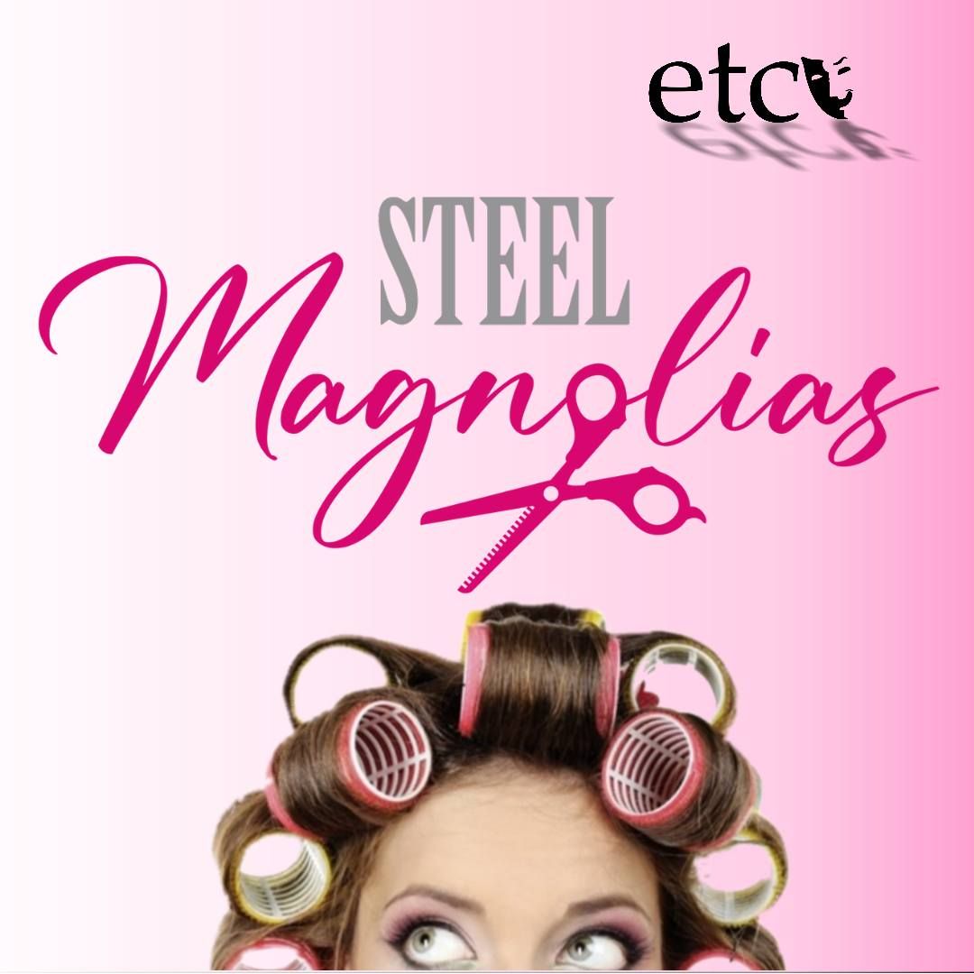 Steel Magnolias - LIMITED TICKETS REMAINING