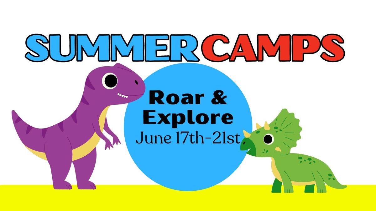 Summer Camp 2024: Roar & Explore