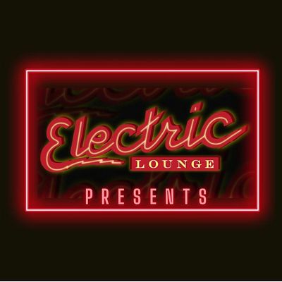 Electric Lounge Presents