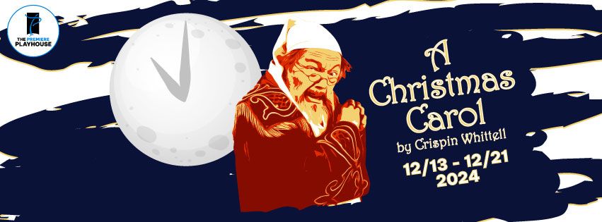 A Christmas Carol presented by The Premiere Playhouse