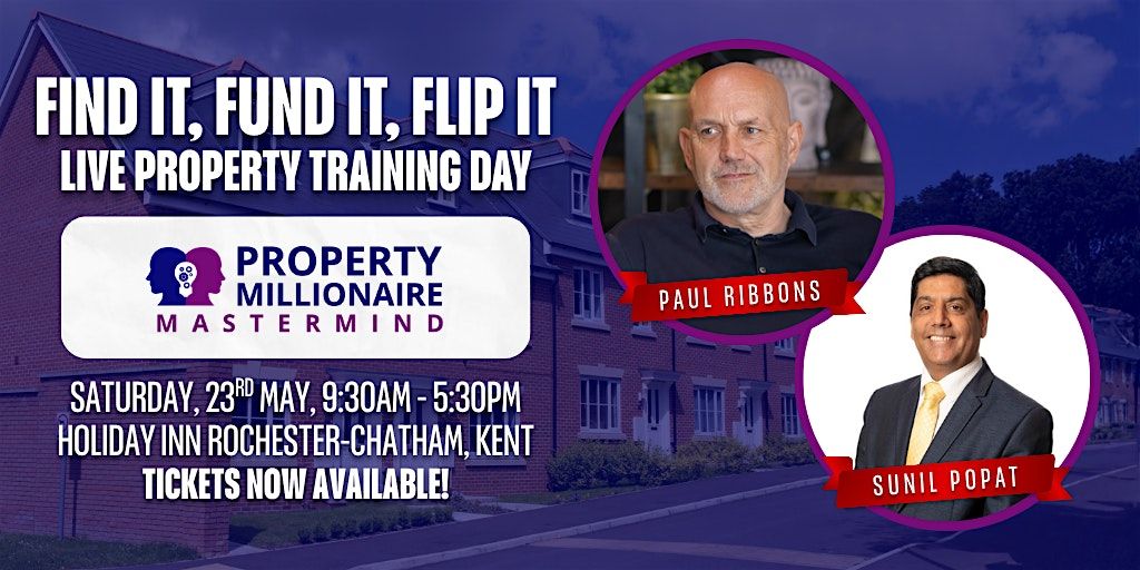 Find It, Fund It, Flip It with Paul Ribbons & Sunil Popat - Training Day