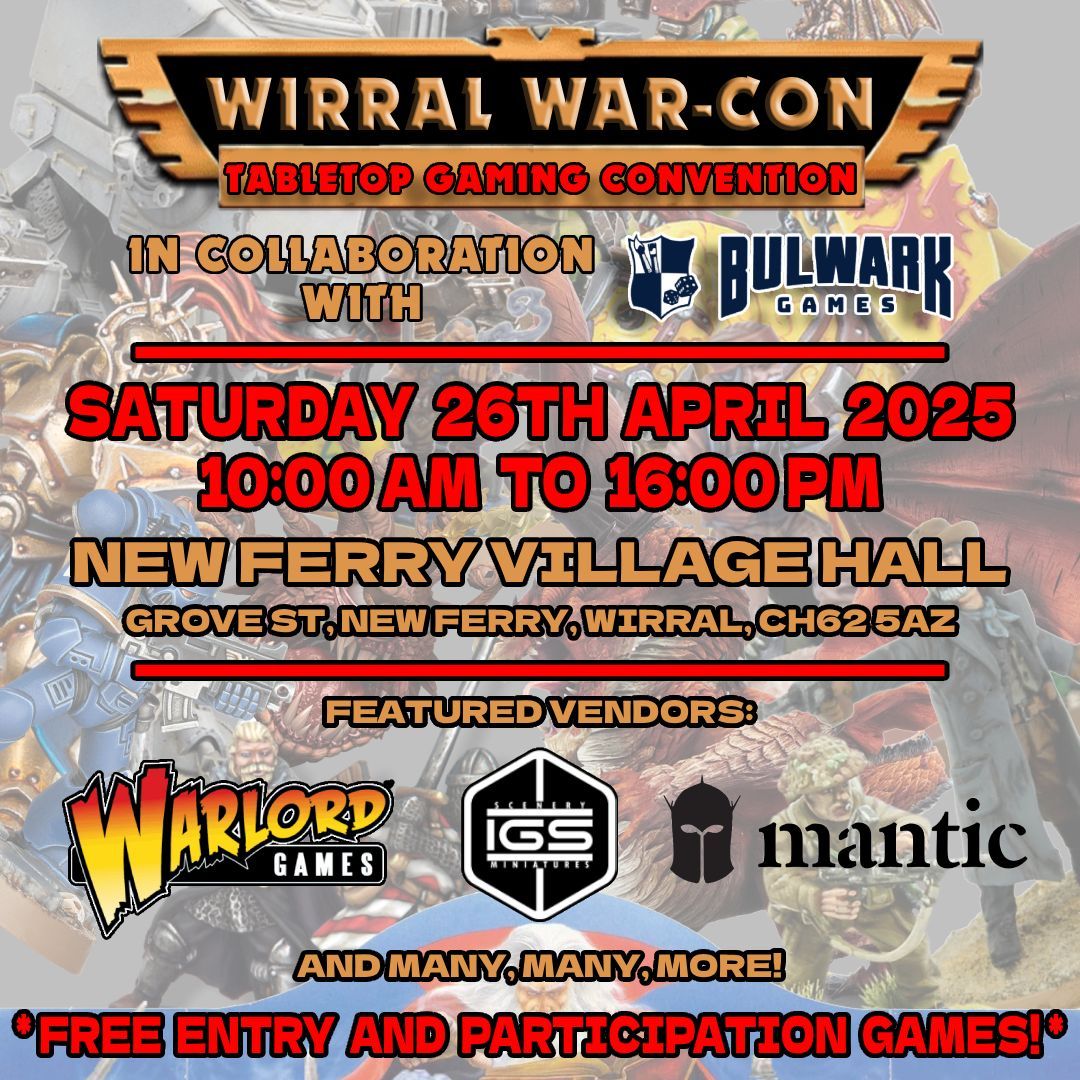 WIRRAL WAR-CON - TABLETOP GAMING CONVENTION - 26\/04\/2025 - IN COLLABORATION WITH BULWARK GAMES