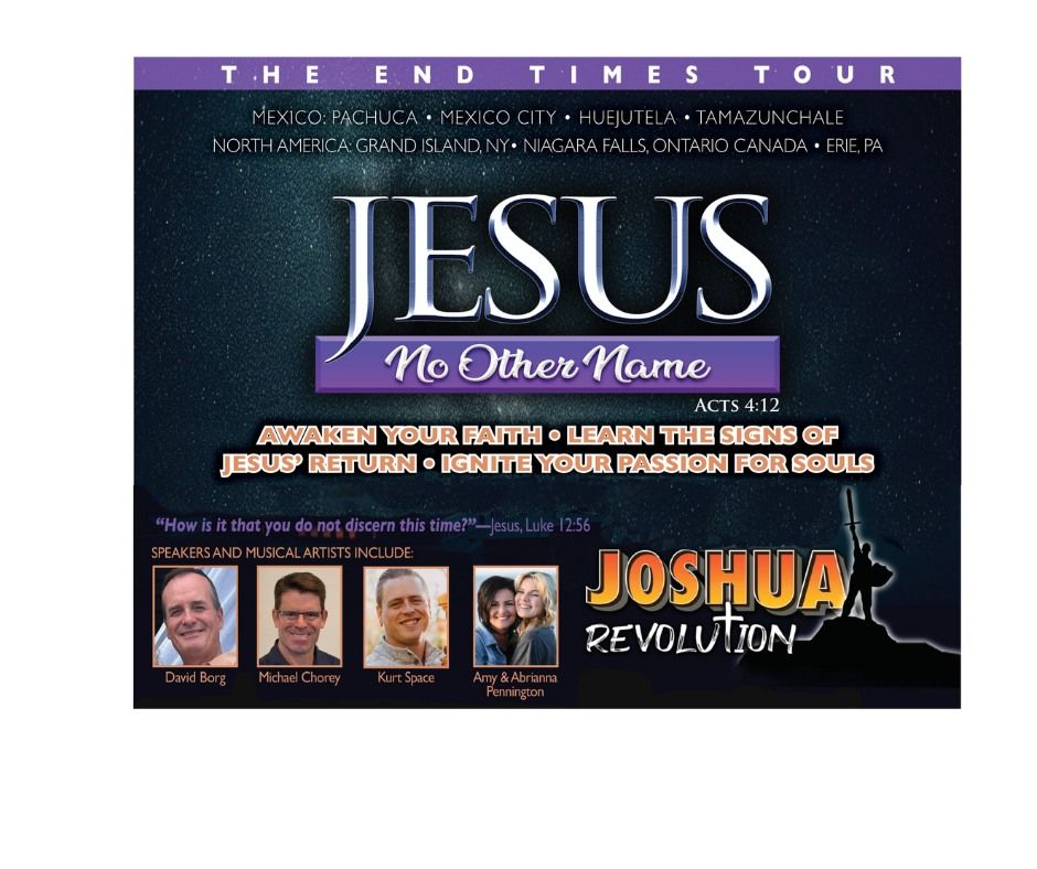 Joshua Revolution Erie.   Jesus...No Other Name.  The End Times Tour