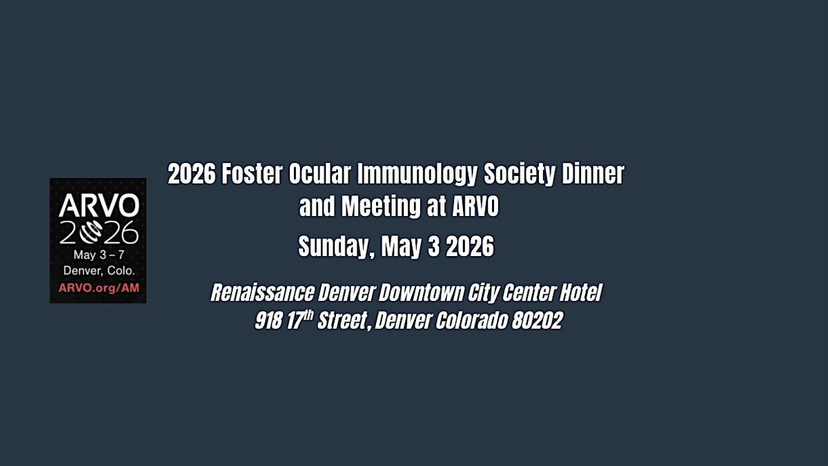 The Foster Ocular Immunology Society | ARVO Dinner & Meeting