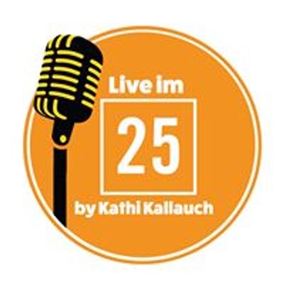 live im 25. hosted by Kathi Kallauch