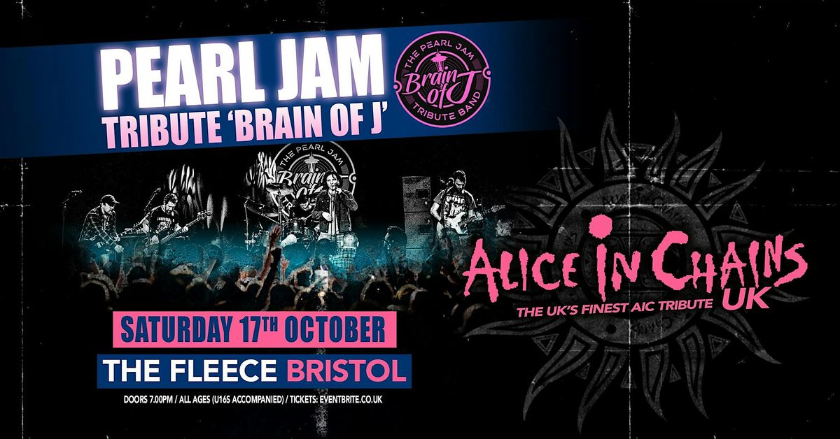 Pearl Jam Tribute (Brain Of J) + Alice In Chains UK