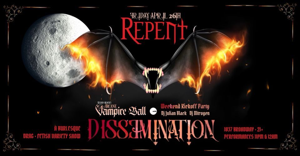Repent presents Dissemination the Arcane Vampire Ball Weekend Kickoff Party