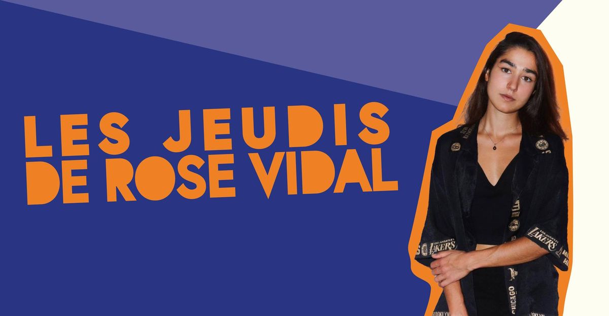 \ud83c\udfa4 LES JEUDIS DE ROSE VIDAL |  #conf\u00e9rence 