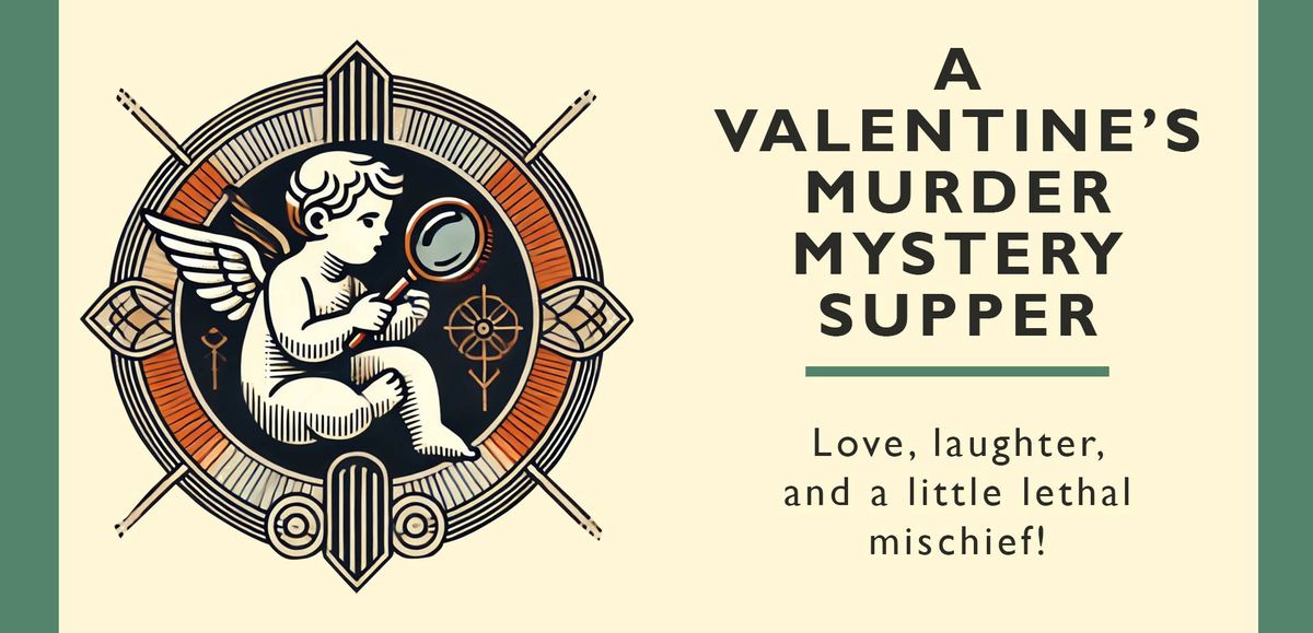 A Valentine's Murder Mystery Supper | Fri, 14th Feb, 7:30pm