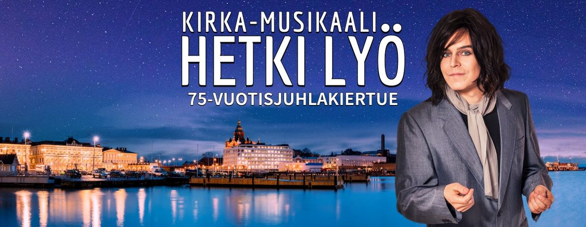 Kirka-musikaali: Hetki Ly\u00f6 - 75-vuotisjuhlakiertue