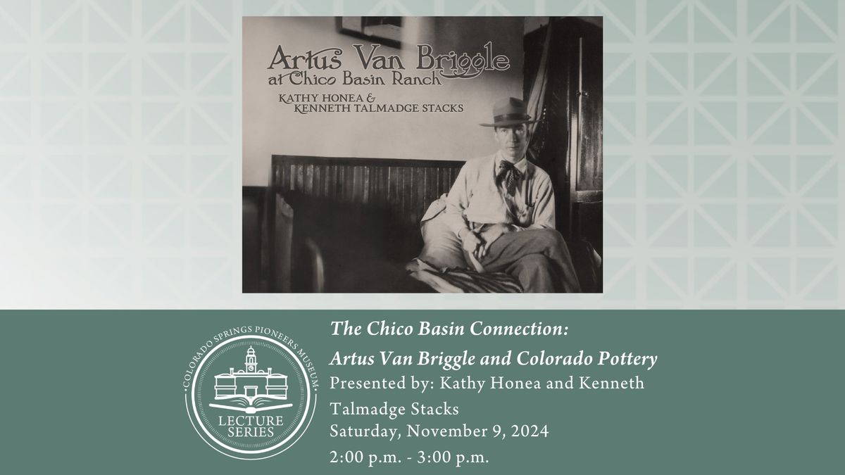 The Chico Basin Connection: Artus Van Briggle and Colorado Pottery