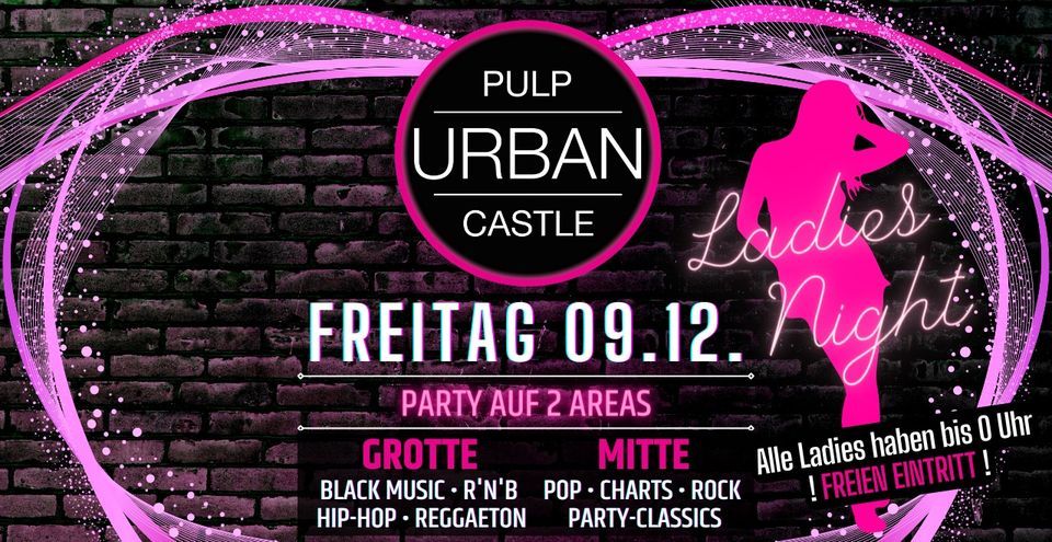 UrbanCastle LadiesNight, PULP Event-Schloss Duisburg, 9 December to 10 ...