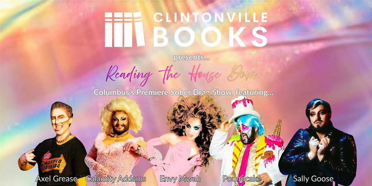 READING THE HOUSE DOWN: Columbus's Premiere Sober Drag Show