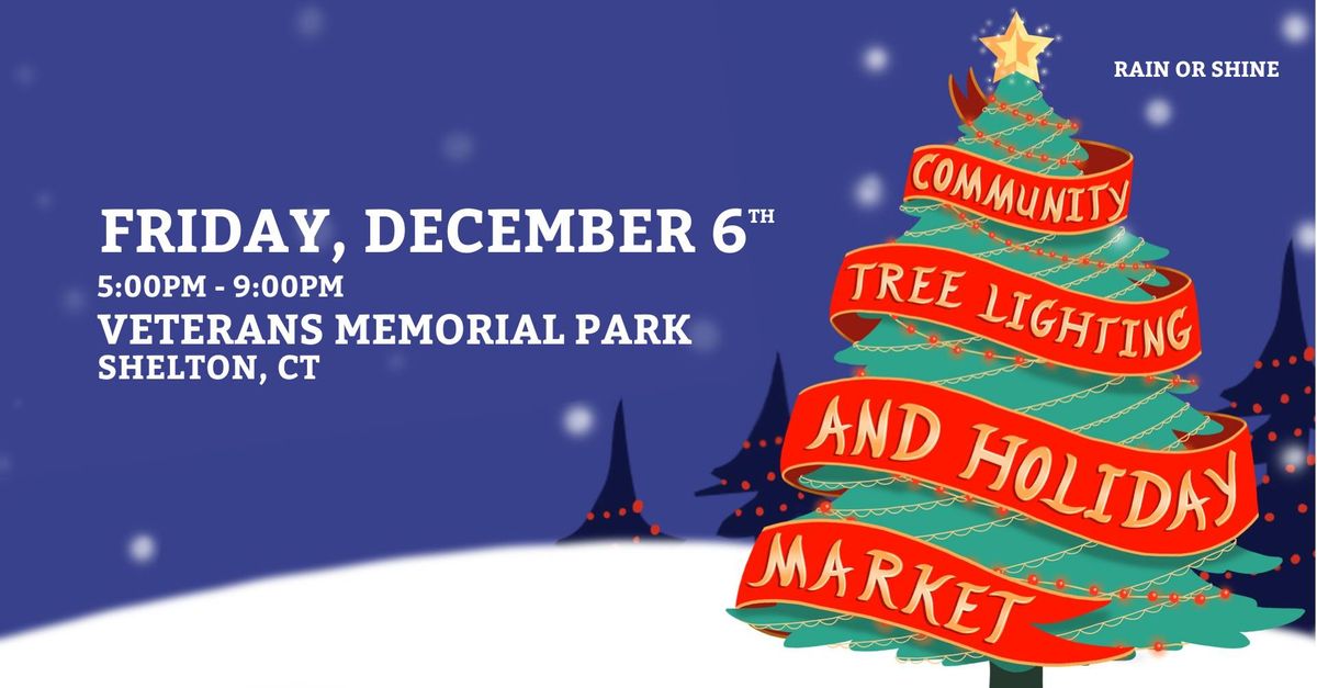 Community Tree Lighting & Holiday Market (Rain or Shine!)