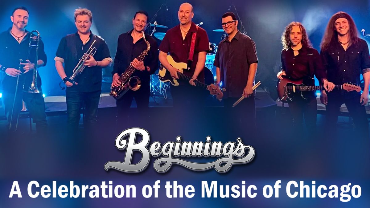 Beginnings - A Celebration of the Music of Chicago