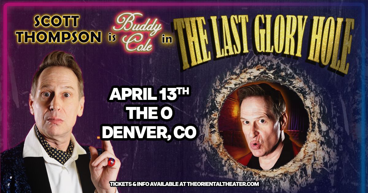 Scott Thompson is Buddy Cole in "The Last Gloryhole" | Denver, CO