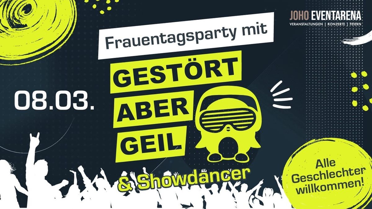 GEST\u00d6RT ABER GEIL @Frauentagsparty 8.3.25