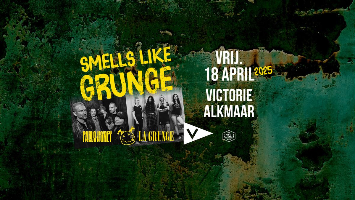 Smells Like Grunge: Pablo Honey + La Grunge | Victorie Alkmaar