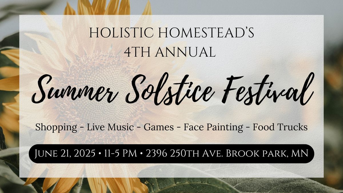 Holistic Homestead's 4th Annual Summer Solstice Festival! 